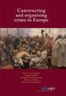 Petrus C. van Duyne - Constructing and organising crime in Europe