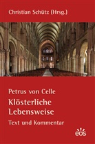 Christia Schütz, Christian Schütz - Petrus von Celle: Klösterliche Lebensweise