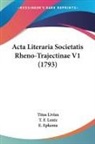 E. Epkema, T. F. Lentz, Titus Livius - Acta Literaria Societatis Rheno-Trajectinae V1 (1793)
