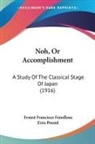 Ernest Francisco Fenollosa, Ezra Pound - Noh, Or Accomplishment