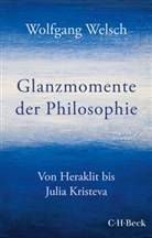 Wolfgang Welsch - Glanzmomente der Philosophie