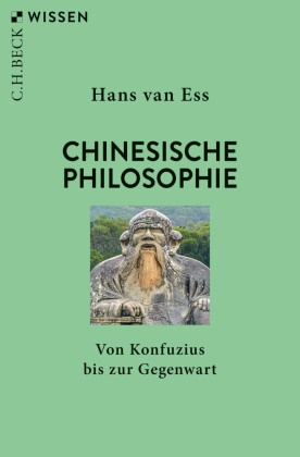 Hans van Ess - Chinesische Philosophie - Von Konfuzius bis zur Gegenwart