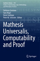 Stefania Centrone, Sar Negri, Sara Negri, Deniz Sarikaya, Deniz Sarikaya et al, Peter M. Schuster - Mathesis Universalis, Computability and Proof