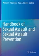 A Schewe, A Schewe, William T. O'Donohue, Paul A. Schewe, Willia T O'Donohue, William T O'Donohue - Handbook of Sexual Assault and Sexual Assault Prevention