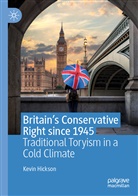 Kevin Hickson - Britain's Conservative Right since 1945