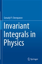 Genady P Cherepanov, Genady P. Cherepanov - Invariant Integrals in Physics