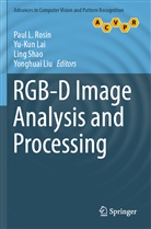 Yu-Ku Lai, Yu-Kun Lai, Yonghuai Liu, Paul L. Rosin, Ling Shao, Ling Shao et al - RGB-D Image Analysis and Processing