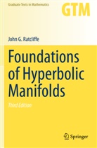 John G Ratcliffe, John G. Ratcliffe - Foundations of Hyperbolic Manifolds