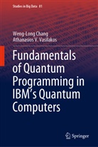Weng-Lon Chang, Weng-Long Chang, Athanasios V Vasilakos, Athanasios V. Vasilakos - Fundamentals of Quantum Programming in IBM's Quantum Computers