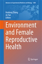 Yan, Yan, Jie Yan, Huidon Zhang, Huidong Zhang - Environment and Female Reproductive Health
