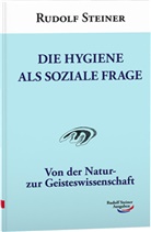 Rudolf Steiner - Die Hygiene als soziale Frage