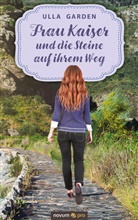 Ulla Garden, Ulla Garden - Frau Kaiser und die Steine auf ihrem Weg