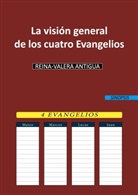 Reina-Valera Antigua - La visión general de los cuatro Evangelios