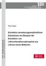 Paul Haas, Augustin, Augustin, Wolfgang Augustin, Stepha Scholl, Stephan Scholl - Extraktion zersetzungsempfindlicher Substanzen am Beispiel der Extraktion von Lithium-hexafluorophosphat aus Lithium-Ionen-Batterien