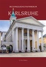 Dirk Keller, Jef Klotz, Jeff Klotz, Kurt Kramer, Fran Littmann, Franz Littmann... - Die evangelische Stadtkirche in Karlsruhe