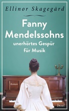 Ellinor Skagegård - Fanny Mendelssohns unerhörtes Gespür für Musik