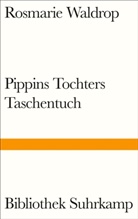 Rosmarie Waldrop - Pippins Tochters Taschentuch