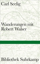 Carl Seelig, Luka Gloor, Lukas Gloor, Reto Sorg, Peter Utz - Wanderungen mit Robert Walser