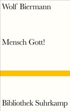 Wolf Biermann - Mensch Gott!