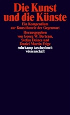 Georg W. Bertram, Stefa Deines, Stefan Deines, Daniel Martin Feige, Daniel Martin Feige - Die Kunst und die Künste