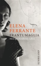 Elena Ferrante - Frantumaglia