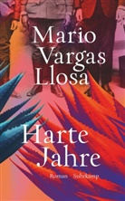 Mario Vargas Llosa - Harte Jahre