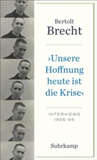 Bertolt Brecht, Noa Willumsen, Noah Willumsen - »Unsere Hoffnung heute ist die Krise« Interviews 1926-1956
