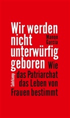Manon Garcia - Wir werden nicht unterwürfig geboren