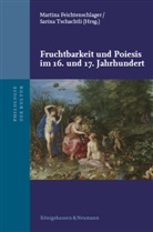 Martin Feichtenschlager, Martina Feichtenschlager, Christian Kiening u a, Tschachtli, Tschachtli, Sarina Tschachtli - Fruchtbarkeit und Poiesis im 16. und 17. Jahrhundert