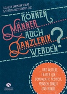Anneke Southern, Elisabeth Sandmann Verlag, Elisabet Sandmann Verlag, Elisabeth Sandmann Verlag, Stiftung Wertebündnis, Wertebündnis... - Können Männer auch Kanzlerin werden?