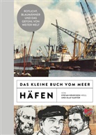 Olaf Kanter, Stefan Krücken, Stefan Kruecken, Olaf Kanter, Stefan Krücken, Stefa Kruecken... - Das kleine Buch vom Meer: Häfen