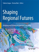 Balz, Balz, Verena Balz, Valeri Lingua, Valeria Lingua - Shaping Regional Futures