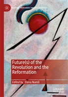 Elen Namli, Elena Namli - Future(s) of the Revolution and the Reformation