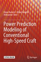 Milan Kalajd¿i¿, Mila Kalajdzic, Milan Kalajdzic, Dejan Radoj¿i¿, Deja Radojcic, Dejan Radojcic... - Power Prediction Modeling of Conventional High-Speed Craft
