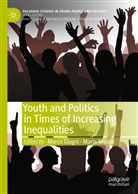 Marc Giugni, Marco Giugni, Grasso, Grasso, Maria Grasso, Maria T. Grasso... - Youth and Politics in Times of Increasing Inequalities