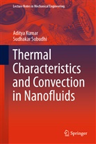 Adity Kumar, Aditya Kumar, Sudhakar Subudhi - Thermal Characteristics and Convection in Nanofluids