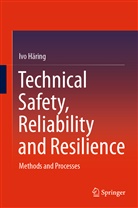 Ivo Haring, Häring, Ivo Häring - Technical Safety, Reliability and Resilience