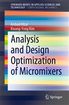 Arsha Afzal, Arshad Afzal, Kwang-Yong Kim - Analysis and Design Optimization of Micromixers