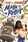 Christine Almeda, Eve L Ewing, Eve L. Ewing, Christine Almeda - Maya and the Robot