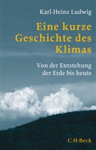 Karl-Heinz Ludwig - Eine kurze Geschichte des Klimas