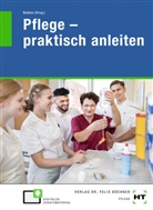 Len Bierschenk, Lena Bierschenk, Tanj Hildebrandt, Tanja Hildebrandt, Niel Hollmann, Niels Hollmann... - Pflege - praktisch anleiten