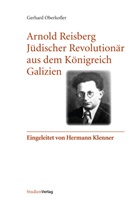 Gerhard Oberkofler - Arnold Reisberg. Jüdischer Revolutionär aus dem Königreich Galizien
