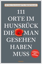 Elisabeth Friesenhahn, Pete Friesenhahn, Peter Friesenhahn - 111 Orte im Hunsrück, die man gesehen haben muss