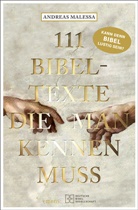 Andreas Malessa - 111 Bibeltexte, die man kennen muss