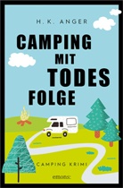 H K Anger, H. K. Anger, H K Kügler-Anger, H. K. Kügler-Anger, Heike Kügler-Anger - Camping mit Todesfolge