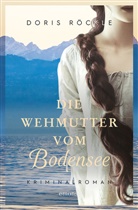 Doris Röckle - Die Wehmutter vom Bodensee