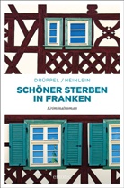 Katharin Drüppel, Katharina Drüppel, Heik Heinlein, Heike Heinlein - Schöner Sterben in Franken