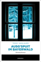 Tessy Haslauer - Ausg'spuit im Bayerwald