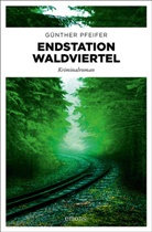 Günther Pfeifer - Endstation Waldviertel