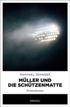 Raphael Zehnder - Müller und die Schützenmatte